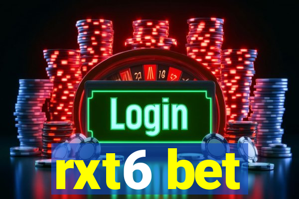 rxt6 bet